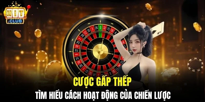 Cược gấp thếp