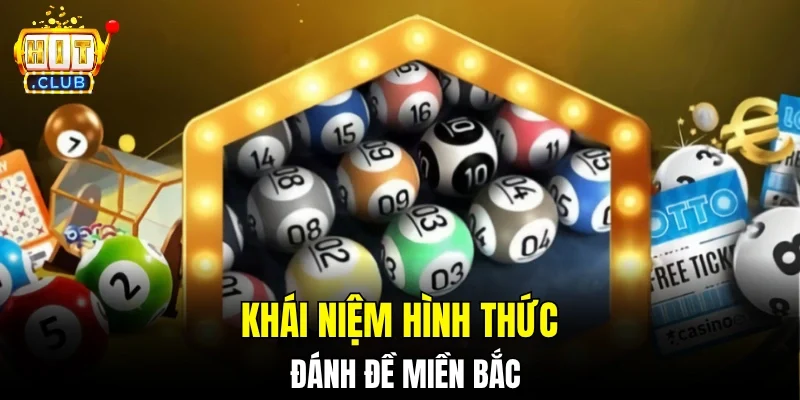 Khái niệm hình thức đánh đề miền Bắc