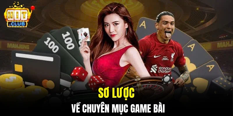 Sơ lược về chuyên mục game bài